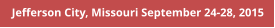 Jefferson City, Missouri September 24-28, 2015